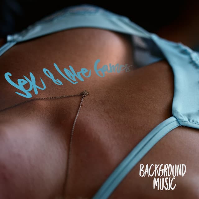 Sex & Love Games - Background Music - Tantra & Pleasure