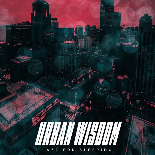 Urban Wisdom - Jazz For Sleeping
