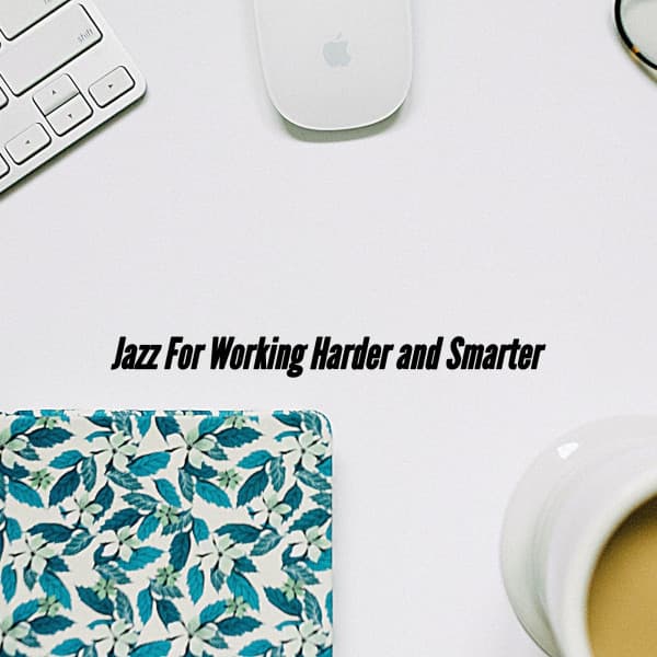 Jazz For Working Harder and Smarter - Sunday Morning Jazz