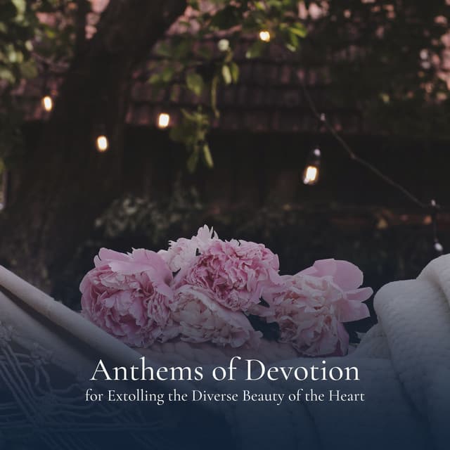 Anthems of Devotion for Extolling the Diverse Beauty of the Heart - Positive Energy Academy