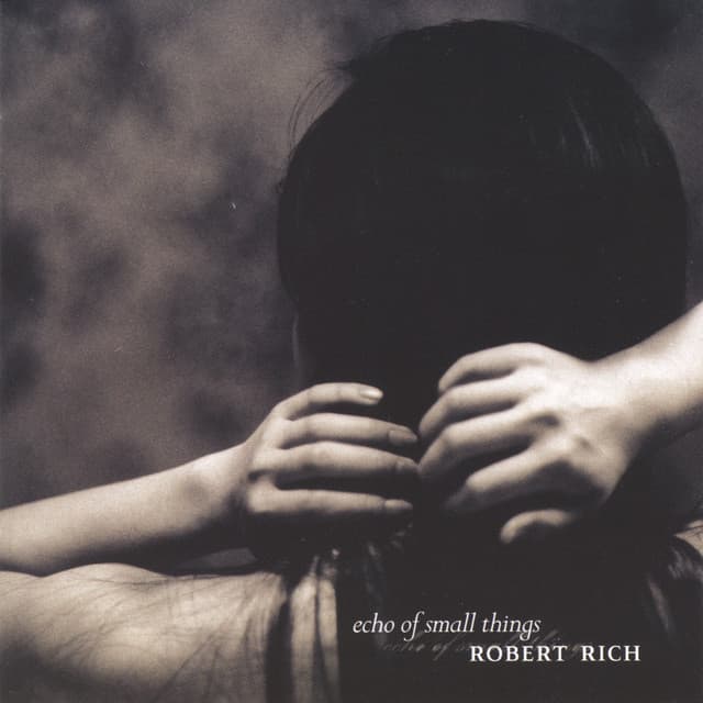 Echo Of Small Things - Robert Rich