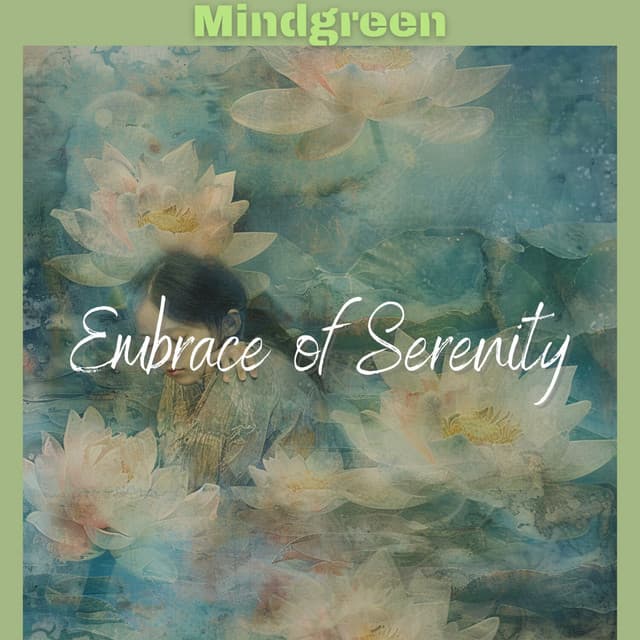Embrace of Serenity - Mindgreen