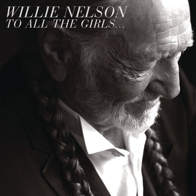 To All The Girls... - Willie Nelson