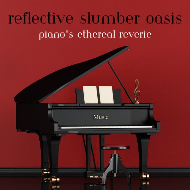 Reflective Slumber Oasis: Piano's Ethereal Reverie - Deep Relax Piano