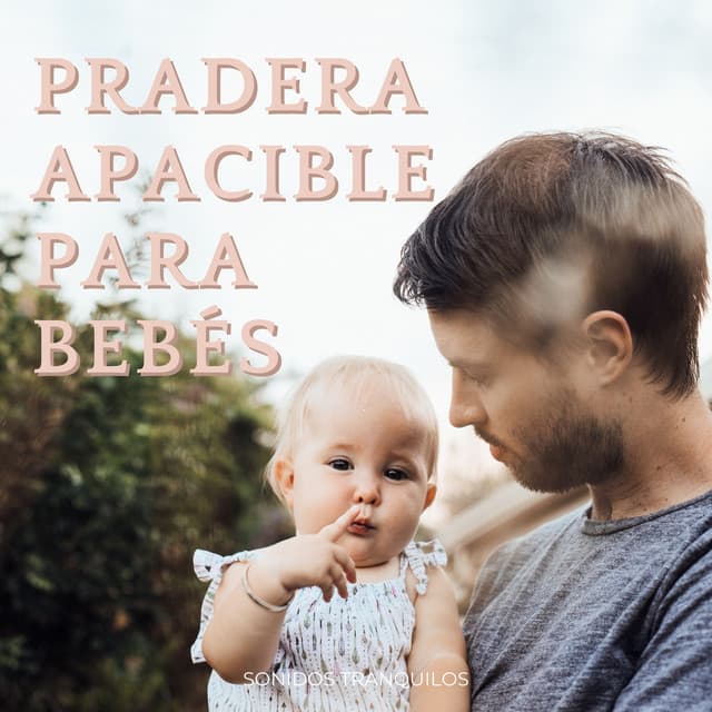 Pradera Apacible Para Bebés: Sonidos Tranquilos - Costas tranquilas