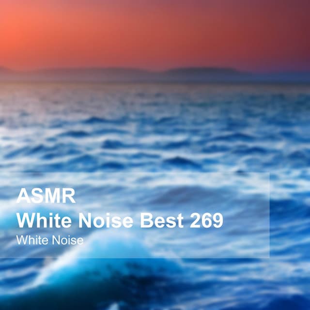 White Noise ASMR Best 269 - White Noise