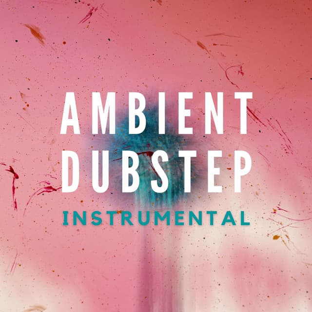Ambient Dubstep Instrumental: Relaxing Instrumental Ambient - Ambient Arena