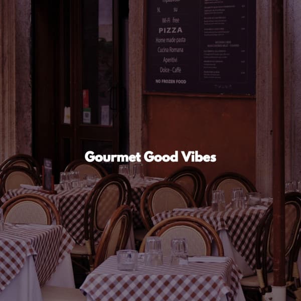 Gourmet Good Vibes - Chill Out Jazz Dream