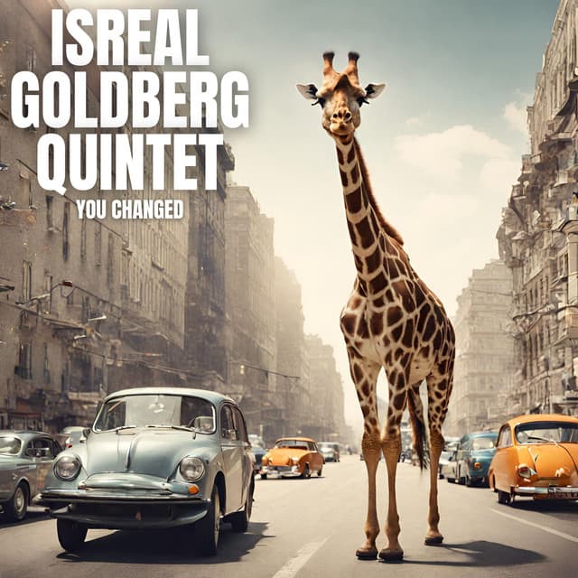 You Changed - Israel Goldberg Quintet