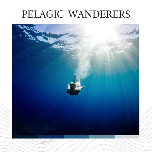 Pelagic Wanderers - Sea of Waves