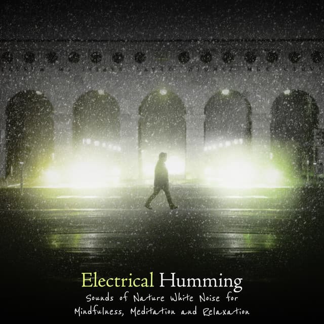 Electrical Humming - Sounds of Nature White Noise for Mindfulness, Meditation and Relaxation