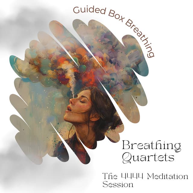 Breathing Quartets: The 4444 Meditation Session - Guided Box Breathing