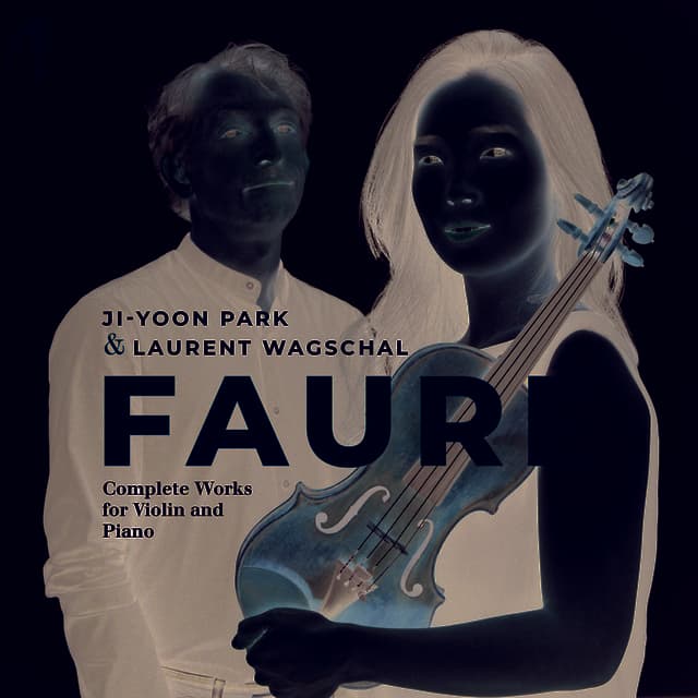 Fauré: Complete Works for Violin and Piano - Gabriel Fauré