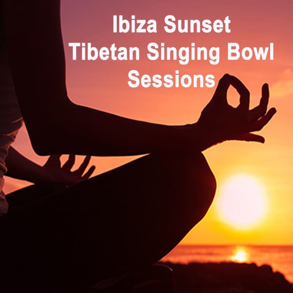 Ibiza Sunset Tibetan Singing Bowl Sessions  - Wipe out All Negativity Inside You - Tibetan Singing Bowls