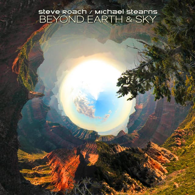 Beyond Earth & Sky - Steve Roach