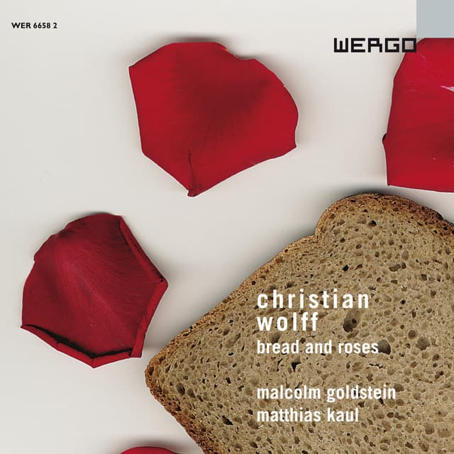Wolff: Bread and Roses - Christian Wolff