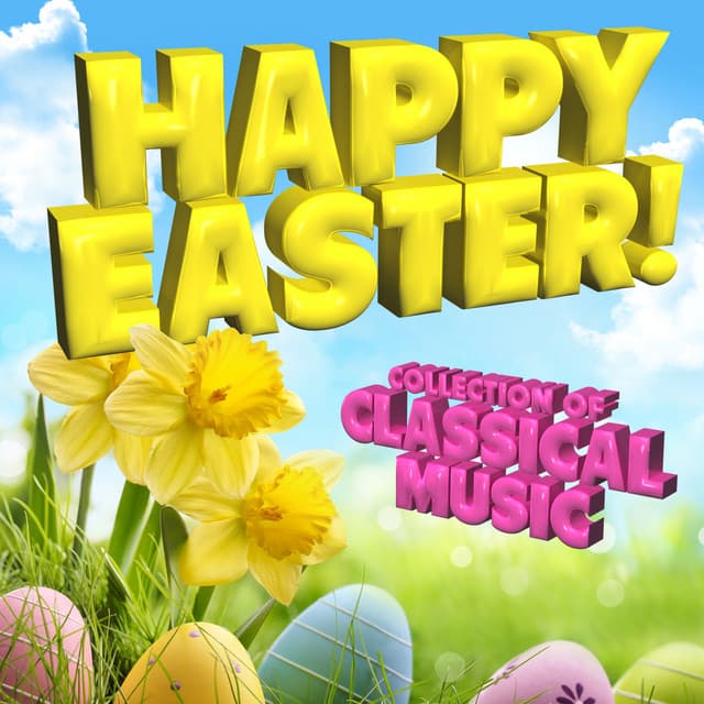 Happy Easter! Collection of Classical Music - Consort of London