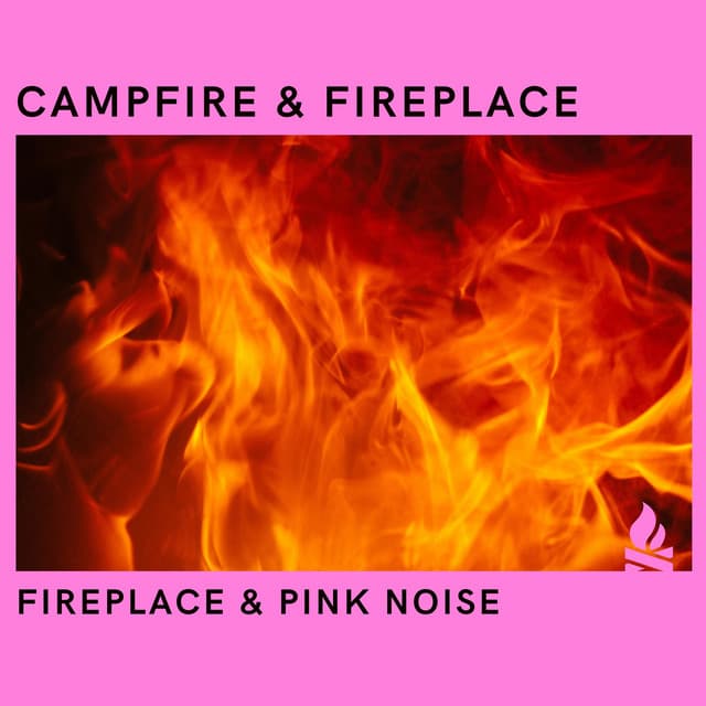 New Age Sounds: Fireplace & Pink Noise, Loopable - Elements of Nature