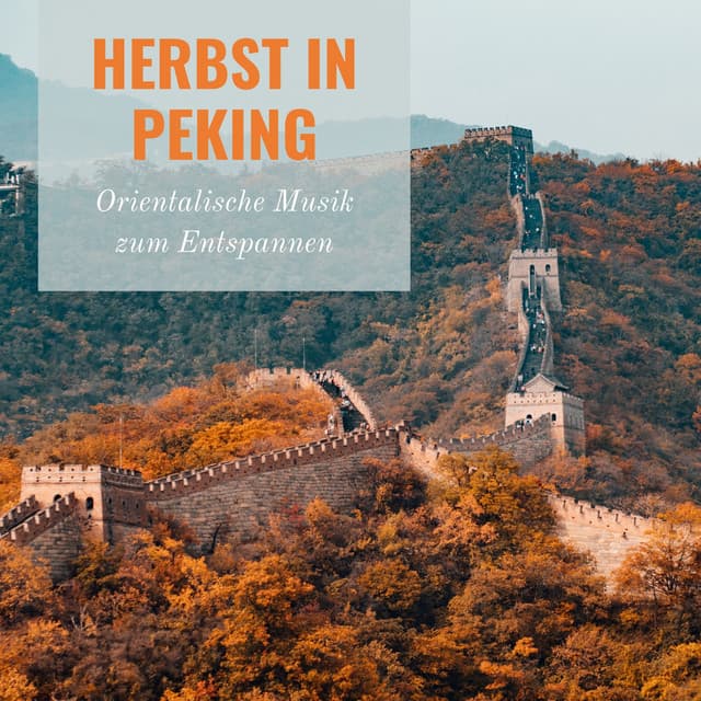 Herbst in Peking – Orientalische Musik zum Entspannen - China Zen Tao