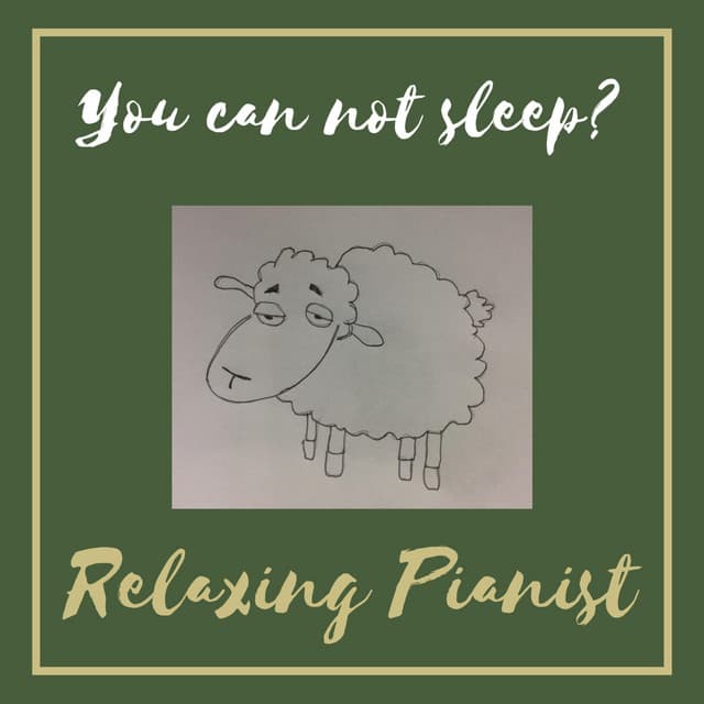 You can not sleep? - Relaxing Pianist