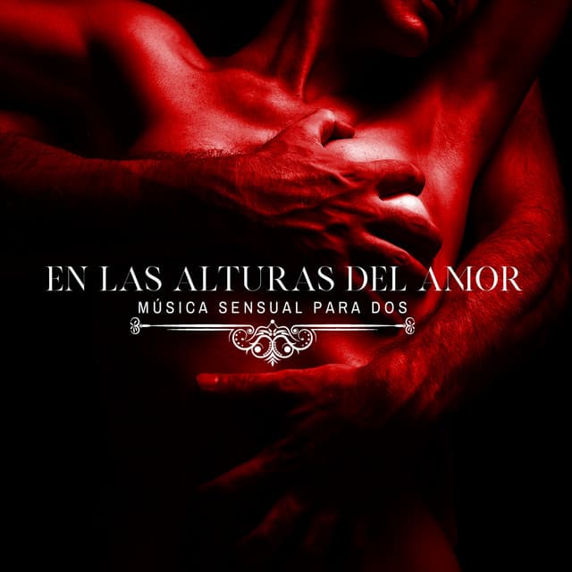 En Las Alturas del Amor: Música Sensual Para Dos - Masaje Tántrico Maestro Zona