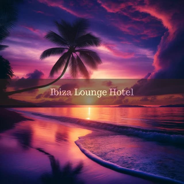 Ibiza Lounge Hotel: Holiday Vibes, Tropical Deep House, Opening Party del Mar - DJ Chill Set