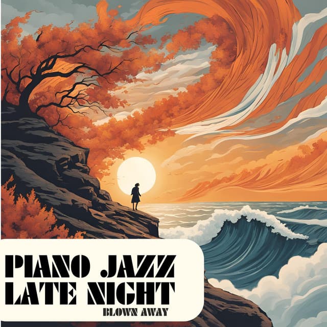 Blown Away - Piano Jazz Late Night