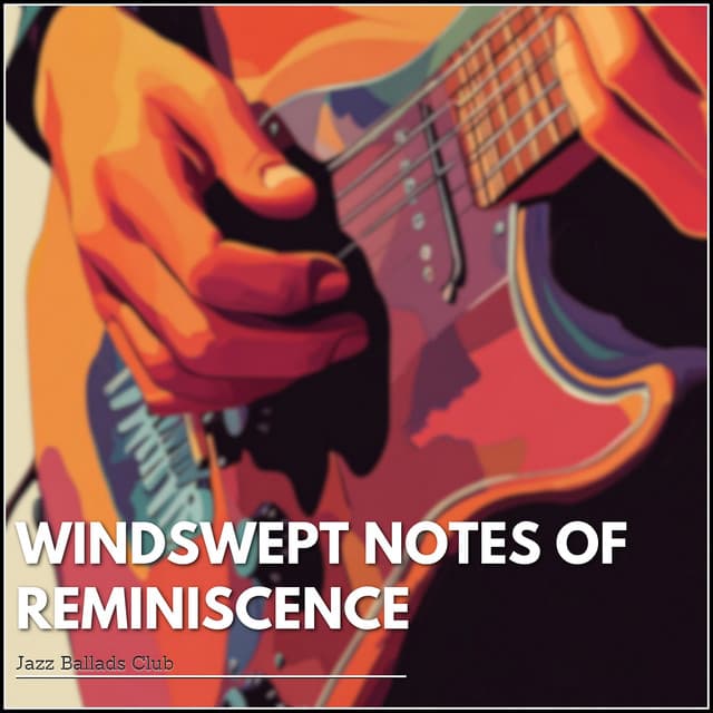 Windswept Notes of Reminiscence - Jazz Ballads Club