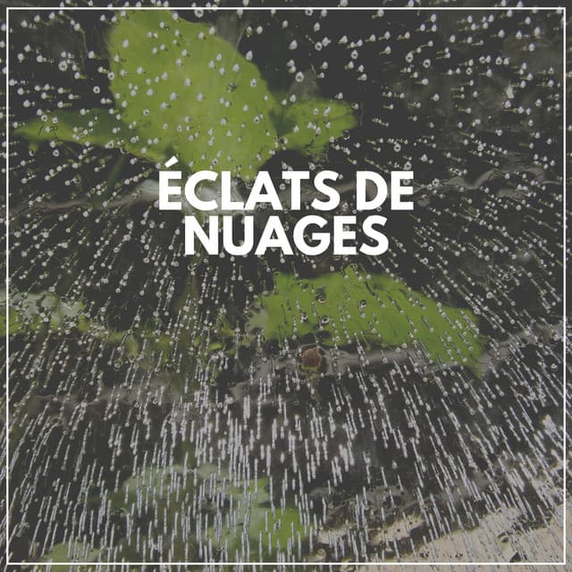 Éclats de nuages - Sons De Pluie HD