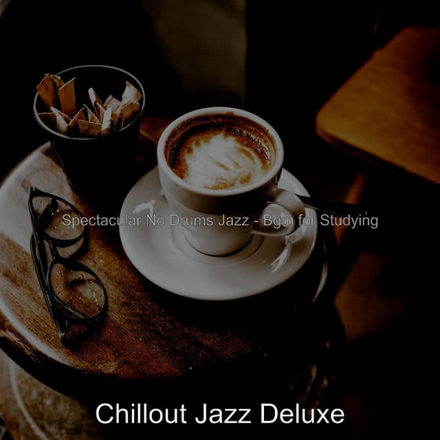 Spectacular No Drums Jazz - Bgm for Studying - Chillout Jazz Deluxe