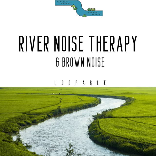 River Noise Therapy & Brown Noise, Loopable - Sound of Nature Library
