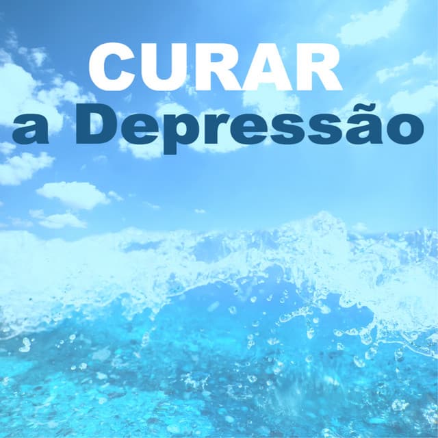 Curar a Depressão - Musicas de Fundo para Bem-Estar e Viver em Paz - Paz Nirvana