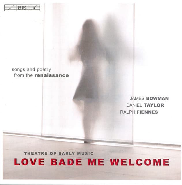 Theatre Of Early Music: Love Bade Me Welcome - Songs and Poetry From the Renaissance - James Bowman