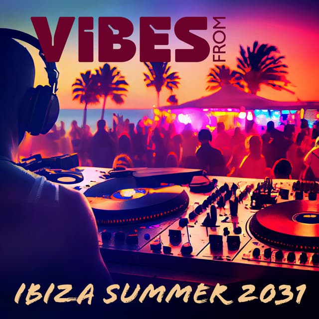 Vibes From Ibiza Summer 2023 - Pedro EL Loco