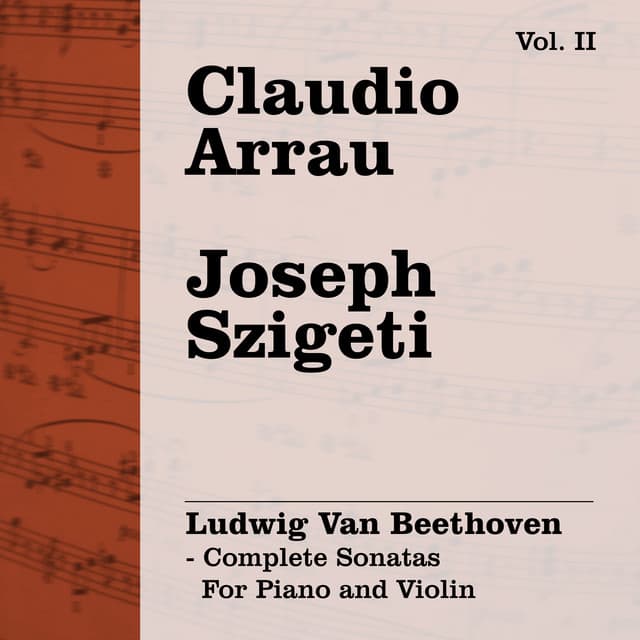 Ludwig Van Beethoven - Complete Sonatas For Piano and Violin, Vol. II - Ludwig van Beethoven