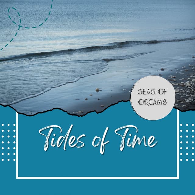 Tides of Time: Ocean's Slow Impulse - Seas of Dreams