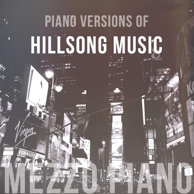 Piano Versions of Hillsong Music - Mezzo Piano
