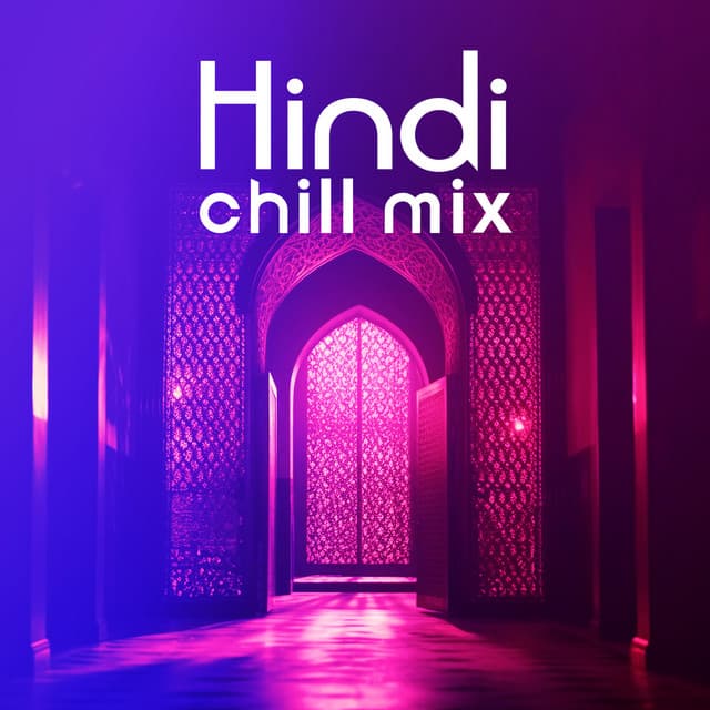 Hindi Chill Mix - Edm Oriental Rhythms 2023 - Edm 2023