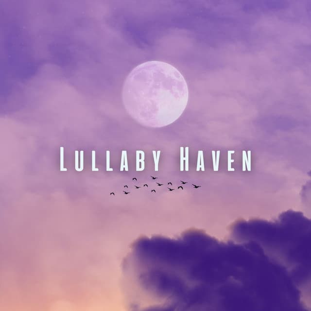 Lullaby Haven: Gentle Tunes for Relaxation and Sleep - Relaxing Fields