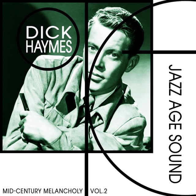 Mid-Century Melancholy, Vol. 2 - Jazz Age Sound - Dick Haymes