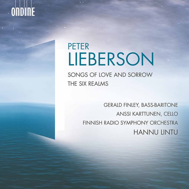 Lieberson: Songs of Love and Sorrow & The Six Realms - Peter Lieberson