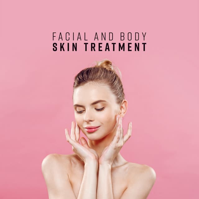 Facial and Body Skin Treatment – Music for Massage and Spa - Pure Spa Massage Music