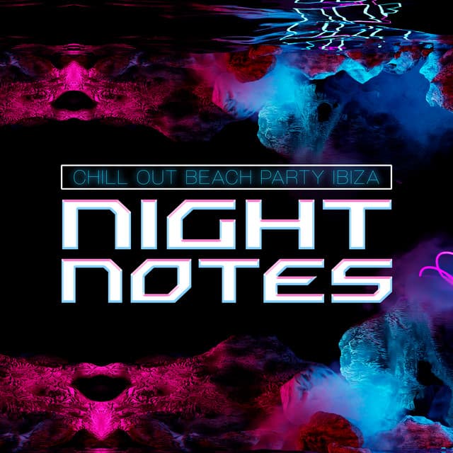 Night Notes - Chill Out Beach Party Ibiza