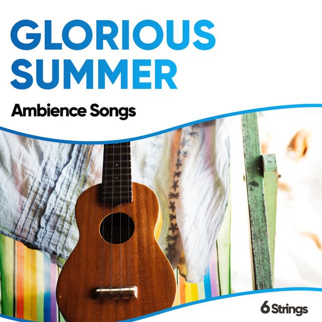 Glorious Summer Ambience Songs - Spanish Classic Guitar