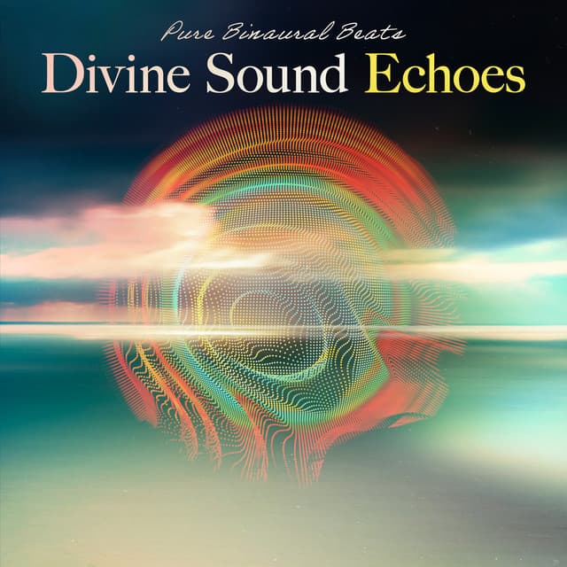 Divine Sound Echoes - Pure Binaural Beats