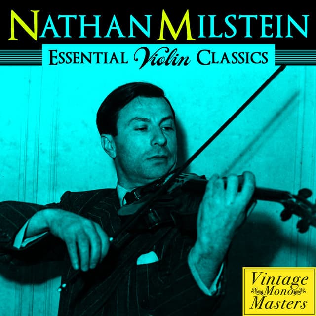 Essential Violin Classics - Nathan Milstein