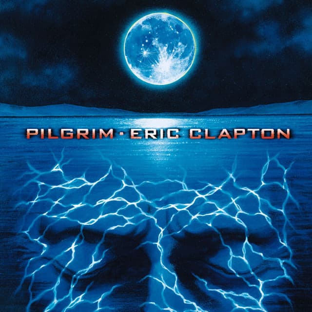 Pilgrim - Eric Clapton