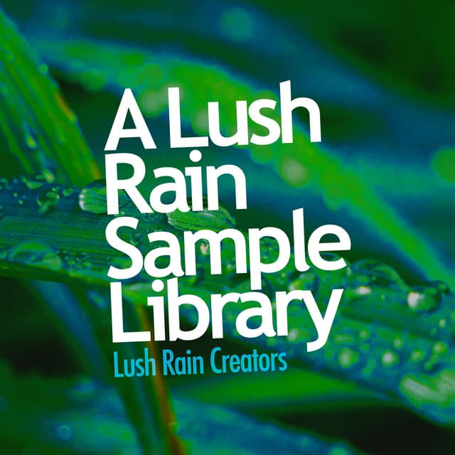 A Lush Rain Sample Library - Lush Rain Creators