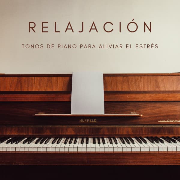 Relajación: Tonos De Piano Para Aliviar El Estrés - Relajacion