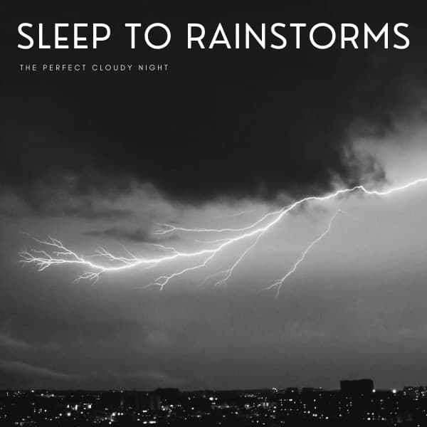 Sleep To Rainstorms: The Perfect Cloudy Night - Rain is my Life